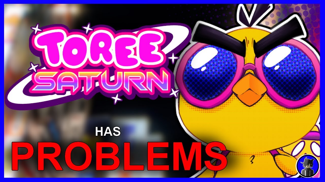 The Problems with Toree Saturn (Full Series Retrospective)