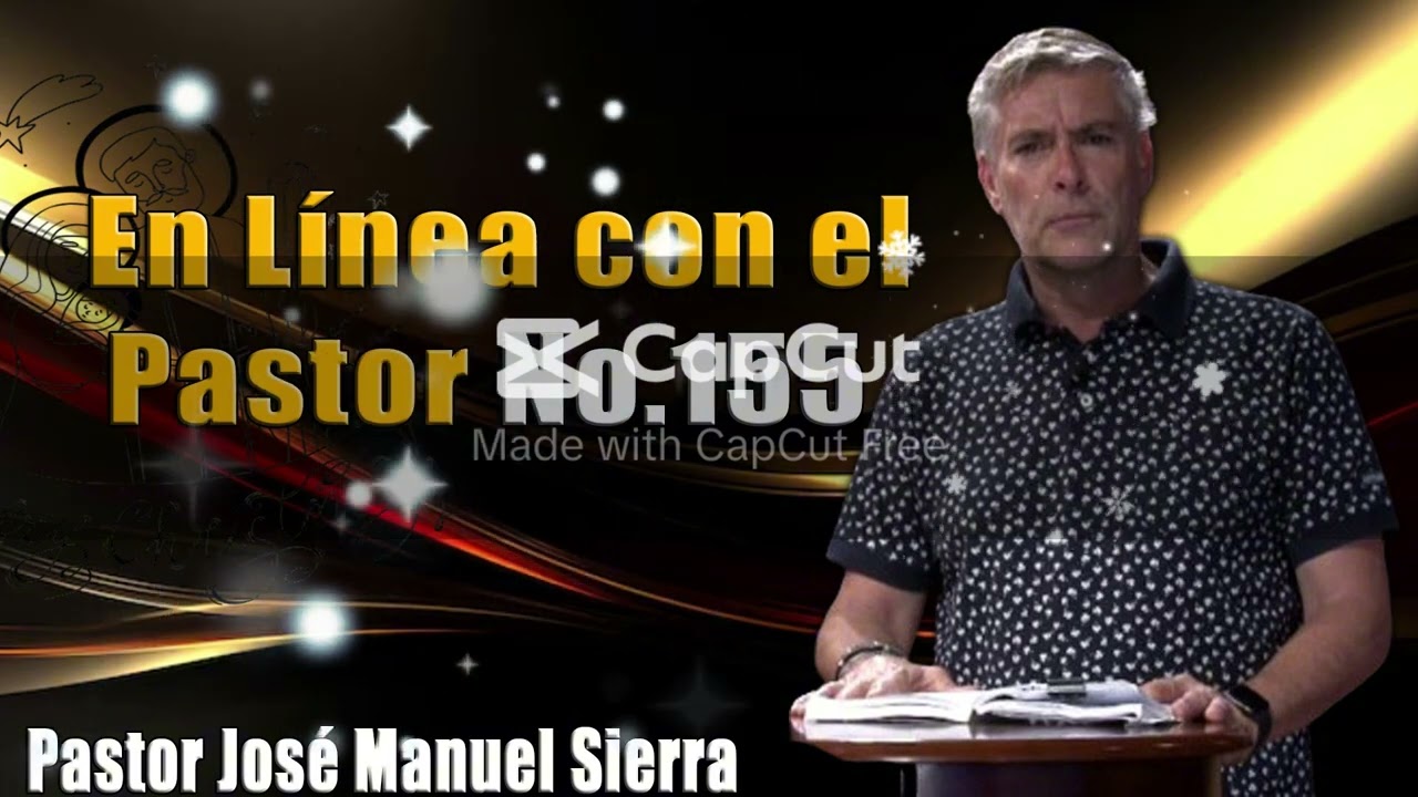 En Línea con el Pastor No.155 - PastorJosé Manuel Sierra.