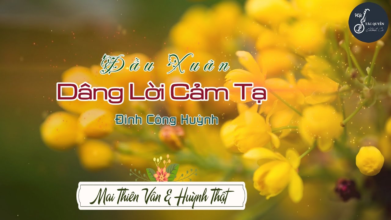 Đầu Xuân Dâng Lời Cảm Tạ (Đinh Công Huỳnh) - Trình bày: Mai Thiên Vân & Huỳnh Thật
