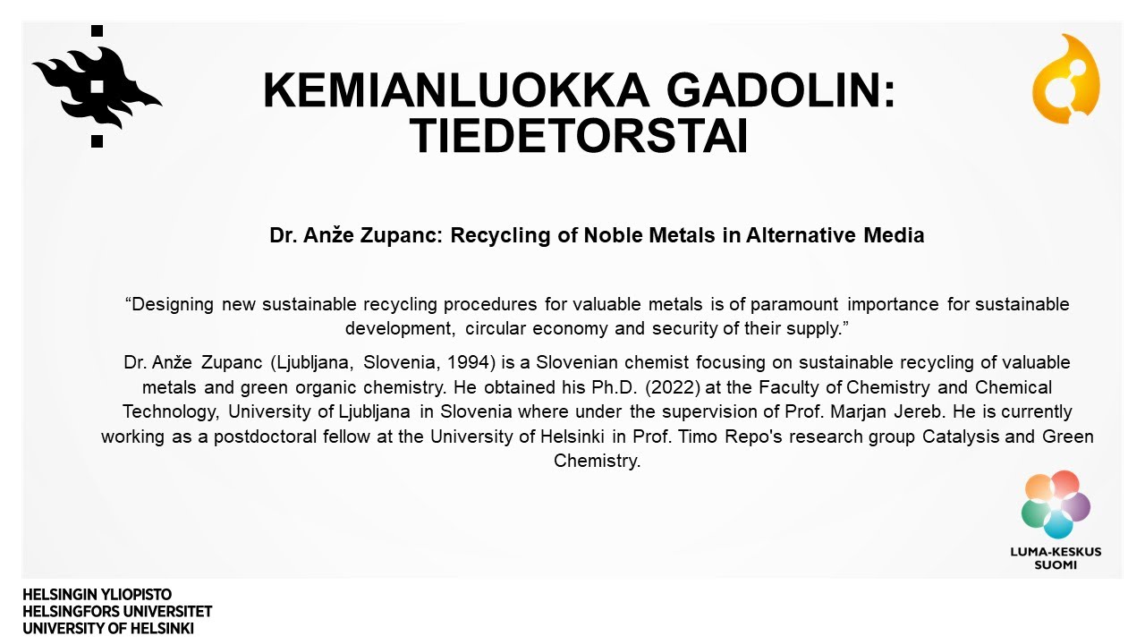 Kemianluokka Gadolin Tiedetorstai: Recycling of Noble Metals in Alternative Media