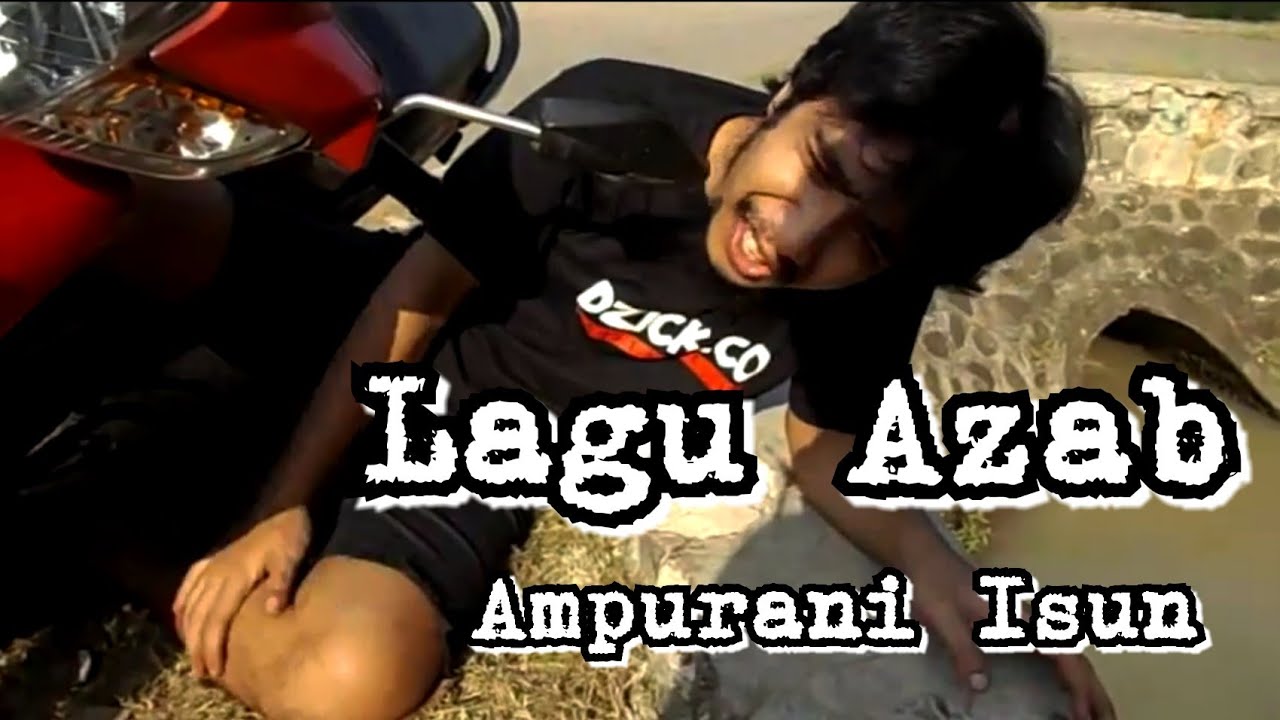 Lagu Azab Pedih (Parodi)