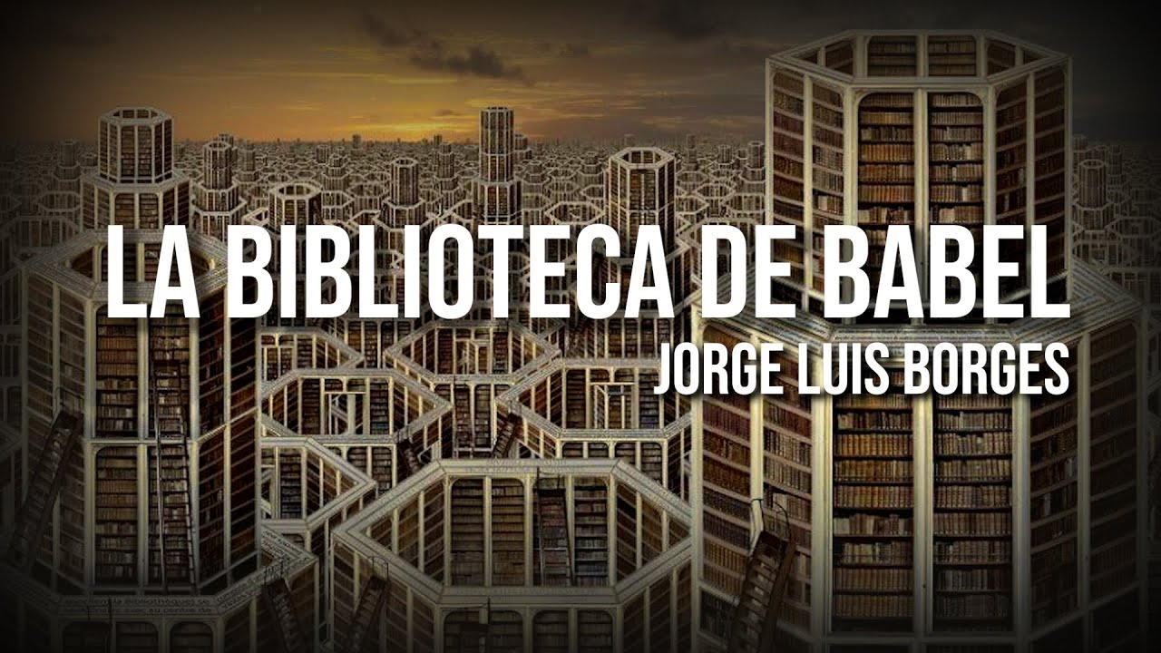 La biblioteca de Babel - Jorge Luis Borges / Audiolibro y análisis