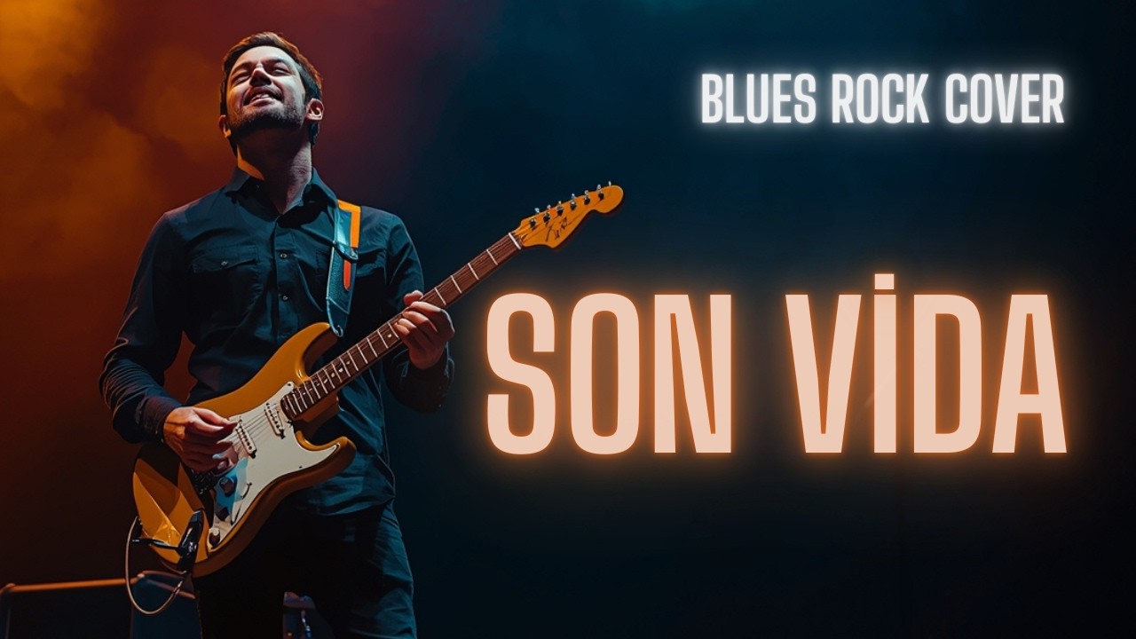 Son Vida! I Azerbaijani Song  (Blues Rock Cover)