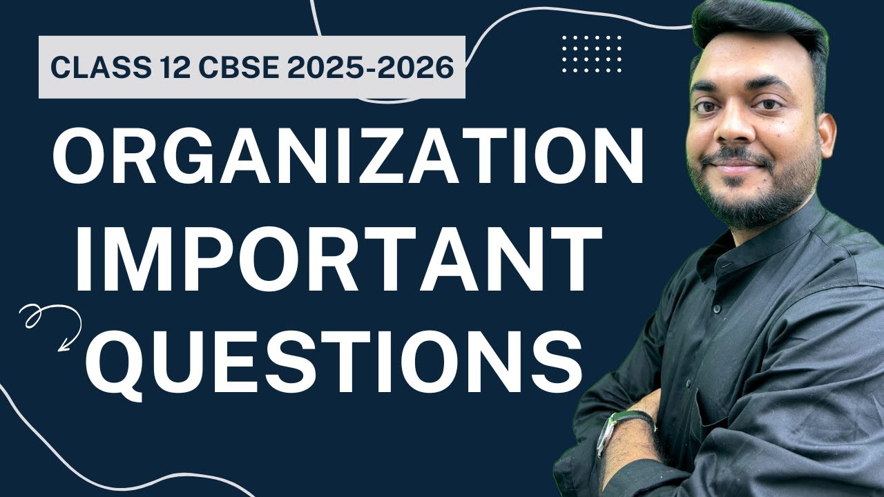 Organisation Important Questions | Class 12 Business Studies | CBSE Boards 2026