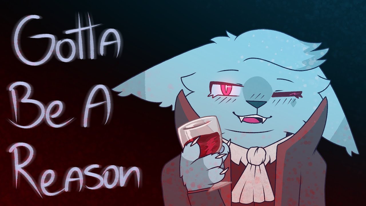 Gotta Be A Reason | Vampires Smp catified