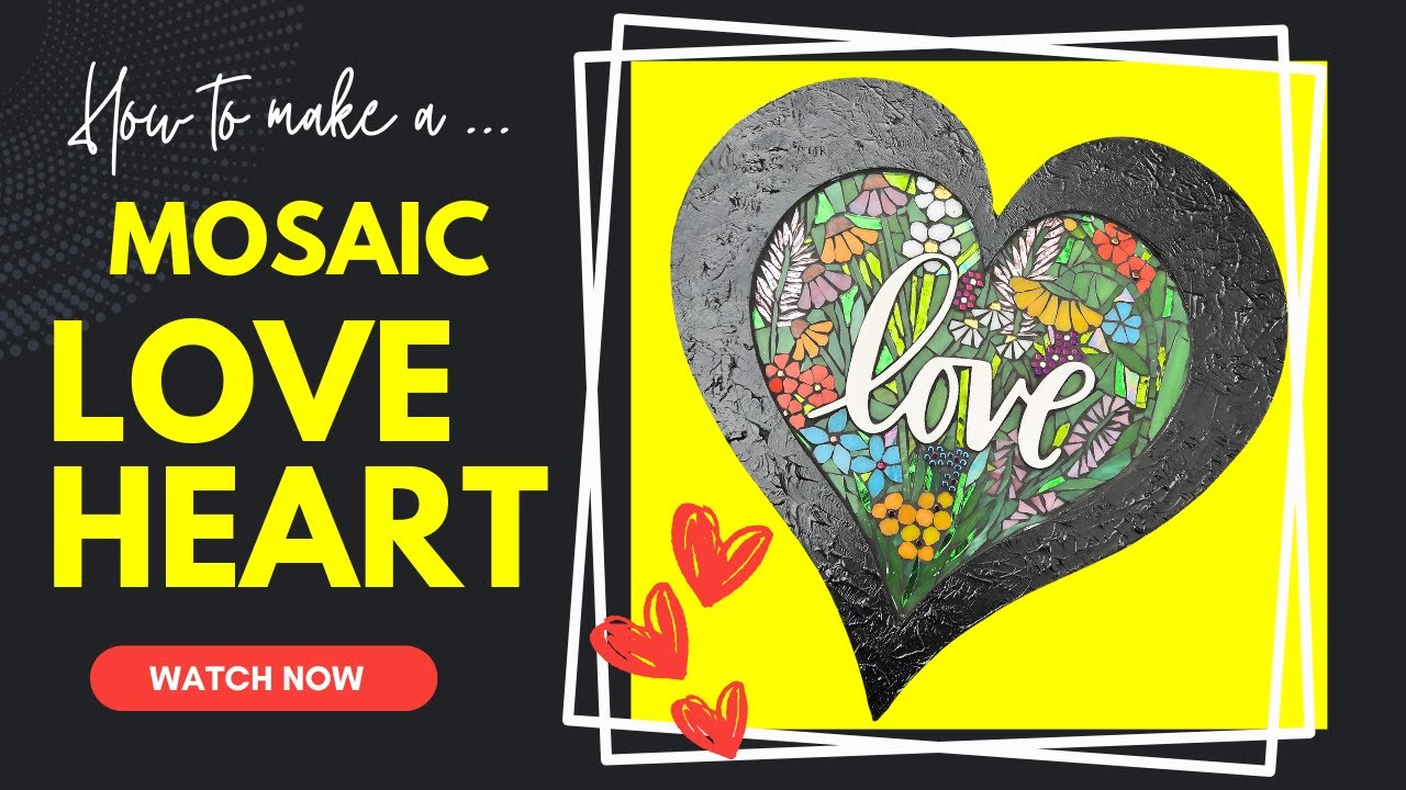 DIY Mosaic Heart with Stained Glass & Acrylic Lettering | Art Project Tutorial