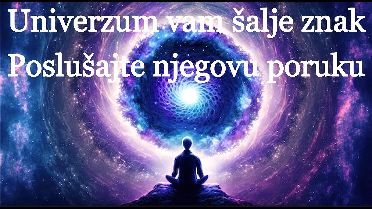 Univerzum vam šalje znak - Poslušajte njegovu poruku