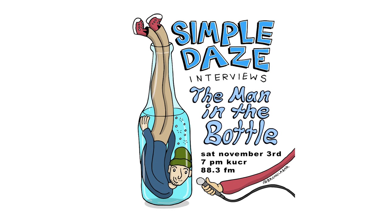 KUCR - Simple Daze - The Man in the Bottle