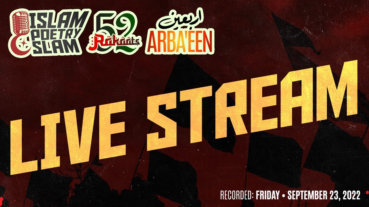 Islam Poetry Slam: Arbaeen 2022 (Live)