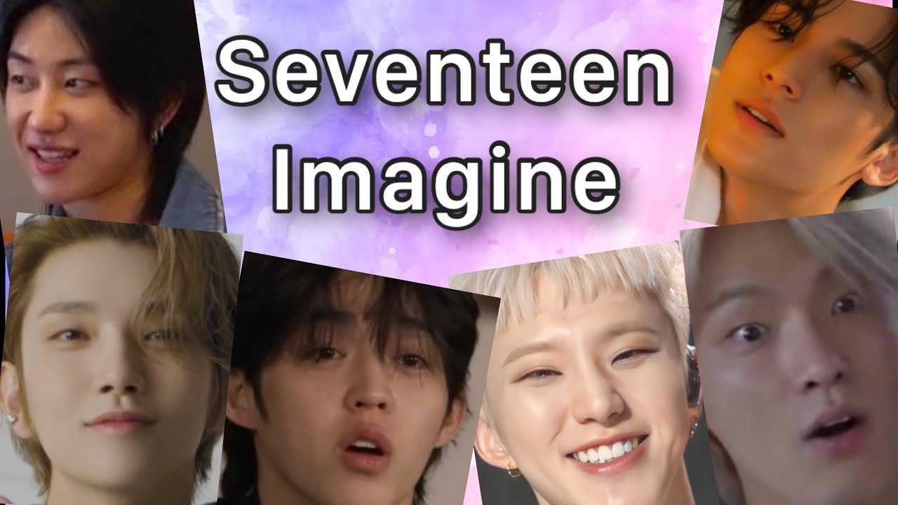 Seventeen Imagine- “When you kiss each other for the first time”