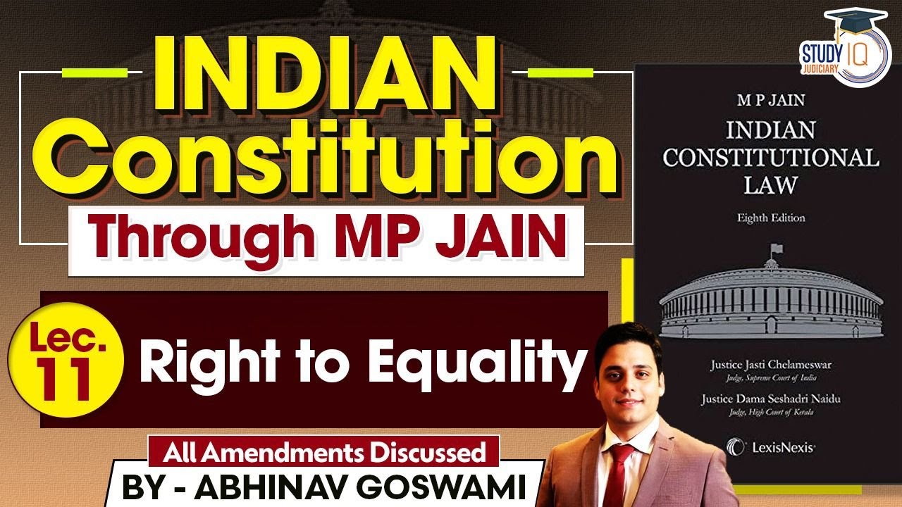 Indian Constitution through MP Jain | Lecture 11 | Right to Equality | By Abhinav Goswami