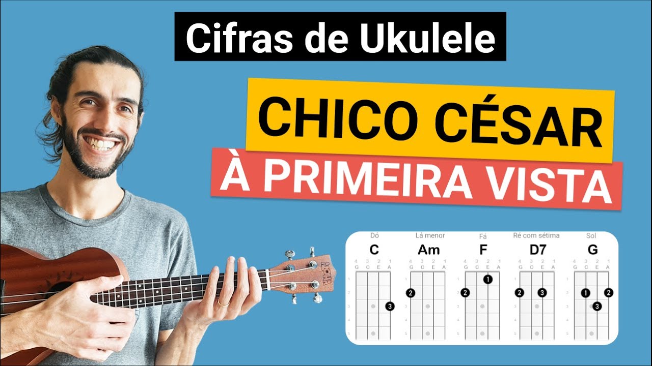 Cifra de Ukulele - À PRIMEIRA VISTA (Chico César)