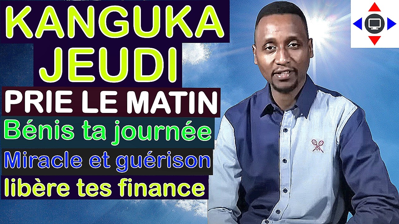 KANGUKA DE JEUDI MATIN 05/03/2026 @ChrisNdikumana@Prière@kangukaenfrancais