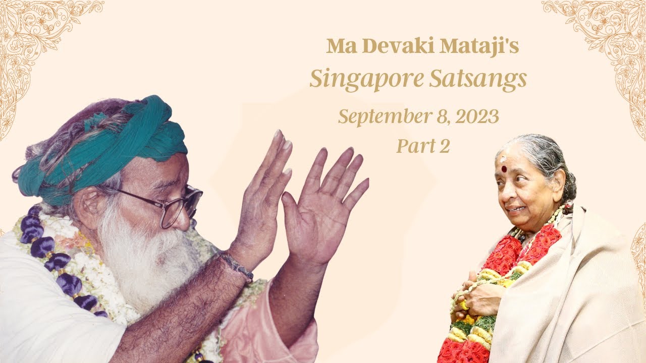 Singapore Satsangs | September 8, 2023 | Part 2 | Yogi Ramsuratkumar | Ma Devaki