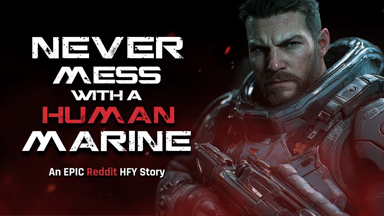 Never Mess With A Human Marine! | Best Sci-Fi | HFY Reddit Story