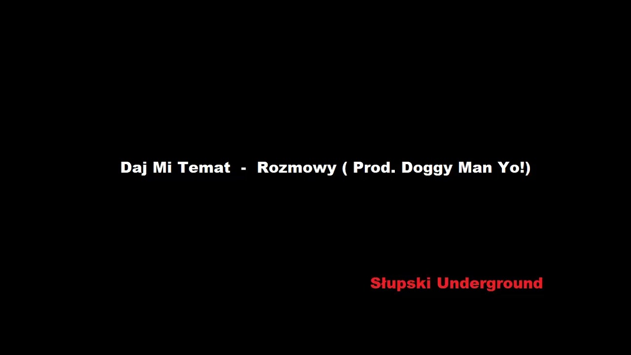 Daj Mi Temat - Rozmowy  (Prod. Doggy Man Yo!)