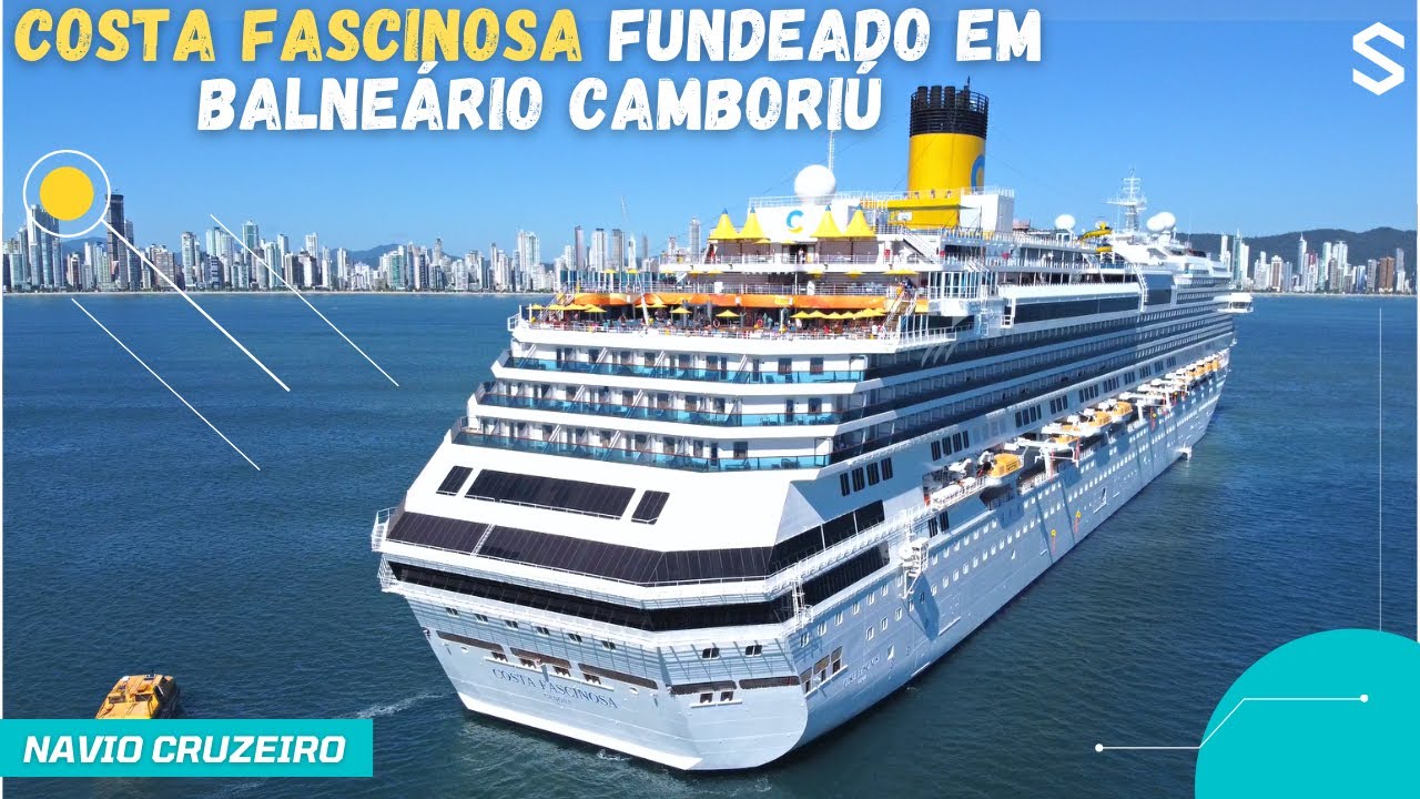 Primeiro Transatlântico chega em Balneário Camboriú - Costa Fascinosa