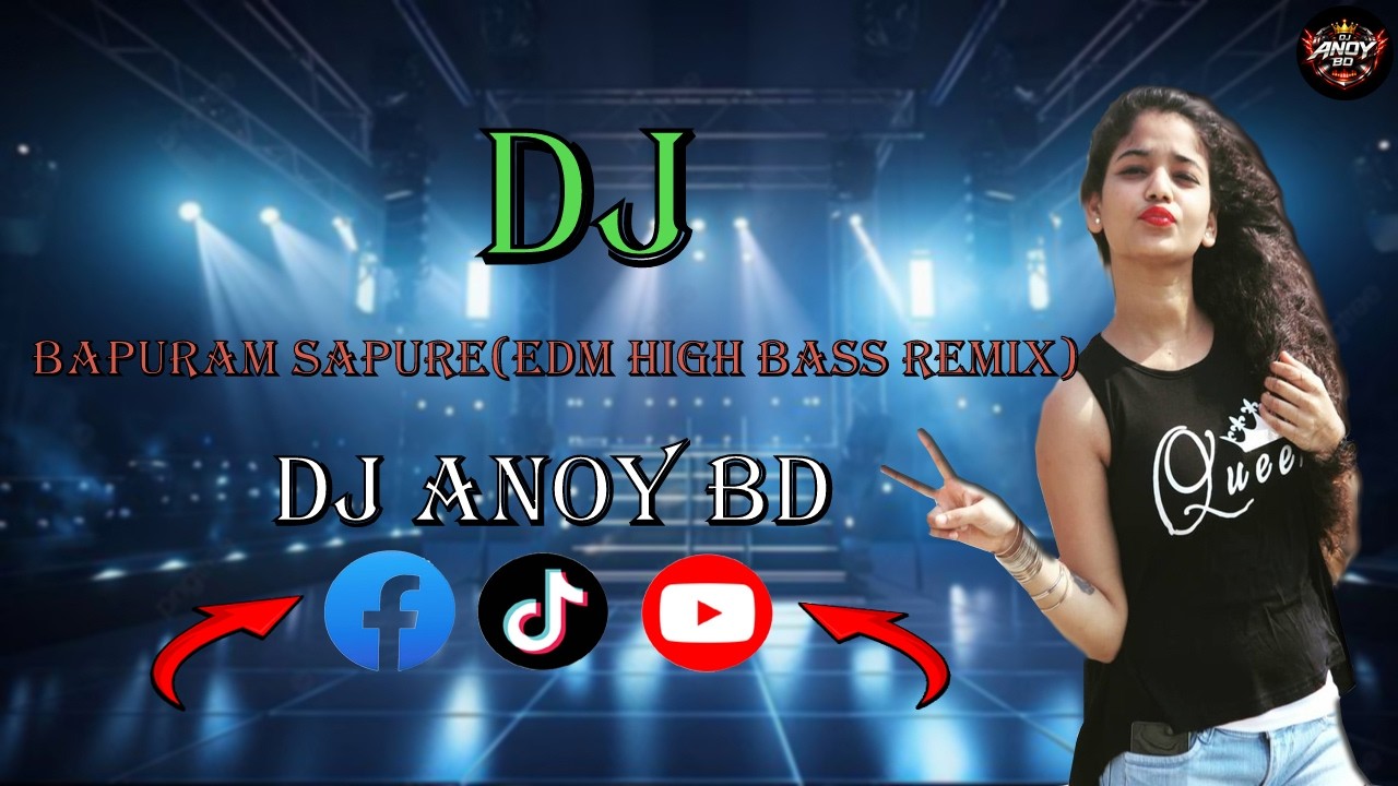 Bapuram SapureEDM High Bass RemixDJ Anoy BD