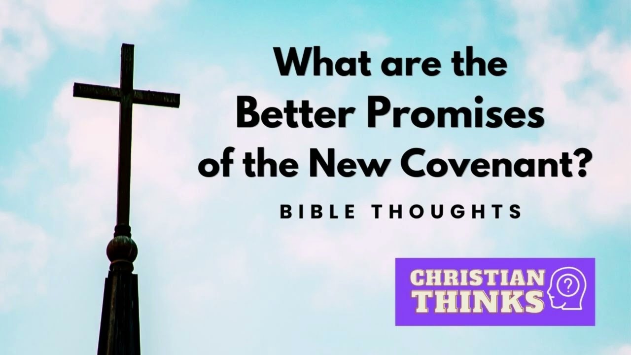 What are the Better Promises of the New Covenant?