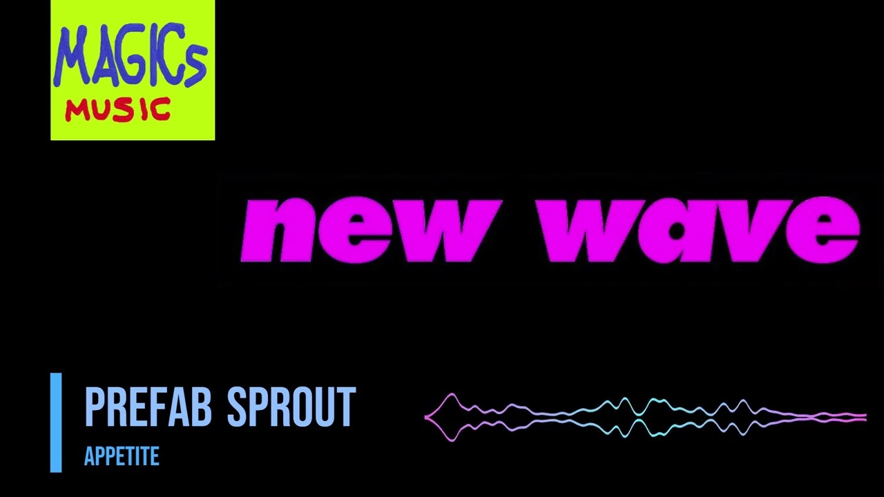 Prefab Sprout - Appetite ⸨NWO⸩