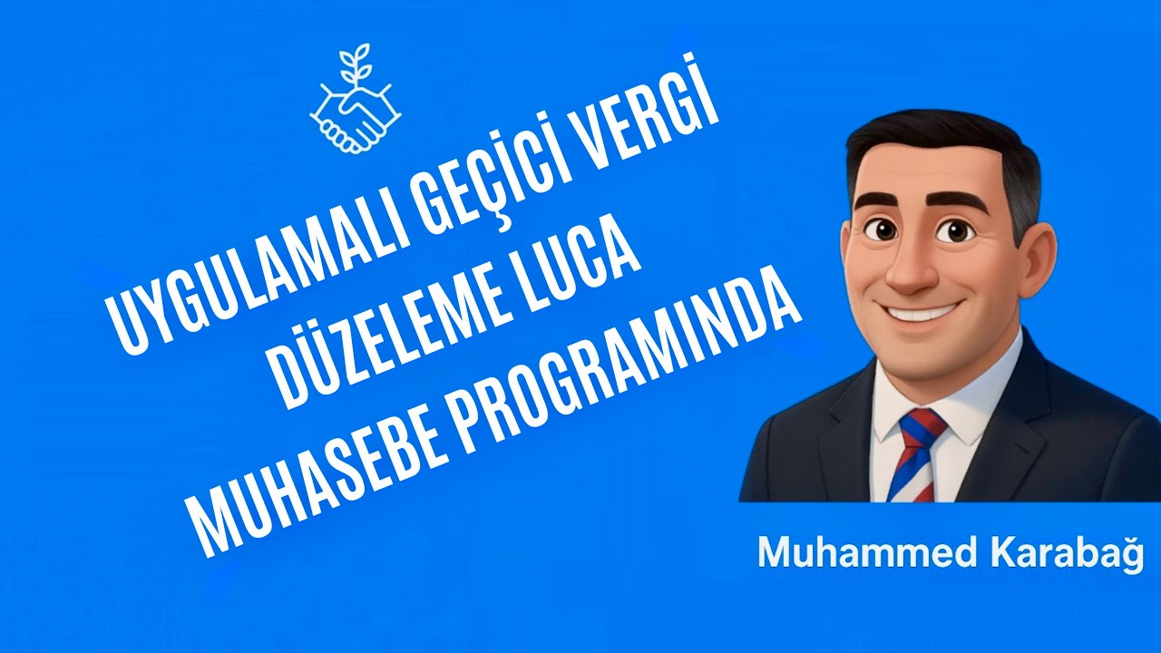 UYGULAMALI GEÇİCİ VERGİ DÜZELEME LUCA MUHASEBE PROGRAMINDA