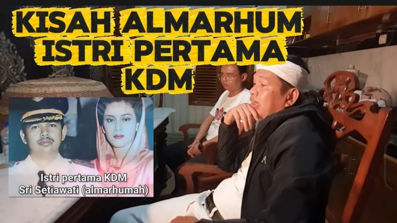 MENGHARUKAN..!!!! KISAH ALMARHUM ISTRI PERTAMA KDM 