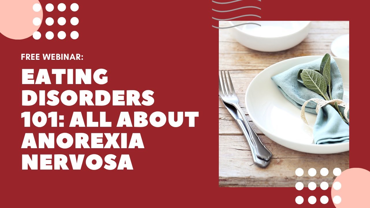Eating Disorders 101: All About Anorexia Nervosa