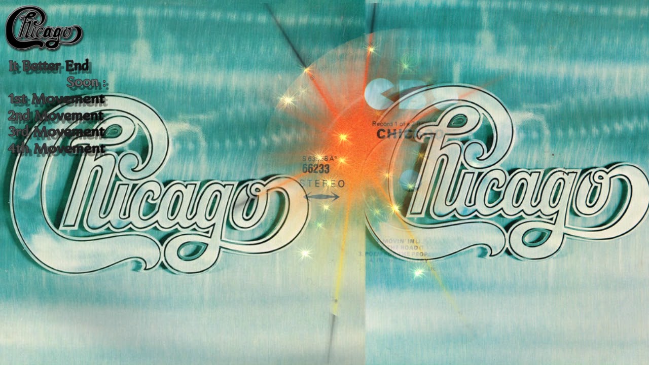 It Better End Soon - Chicago (Chicago II)