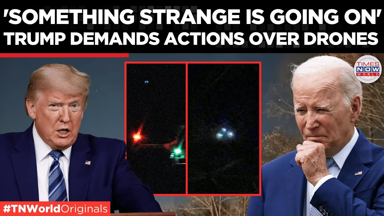 Unexplained Drones Over U.S.: Trump Says &lsquo;Something Strange Is Going On&rsquo; | Times Now World