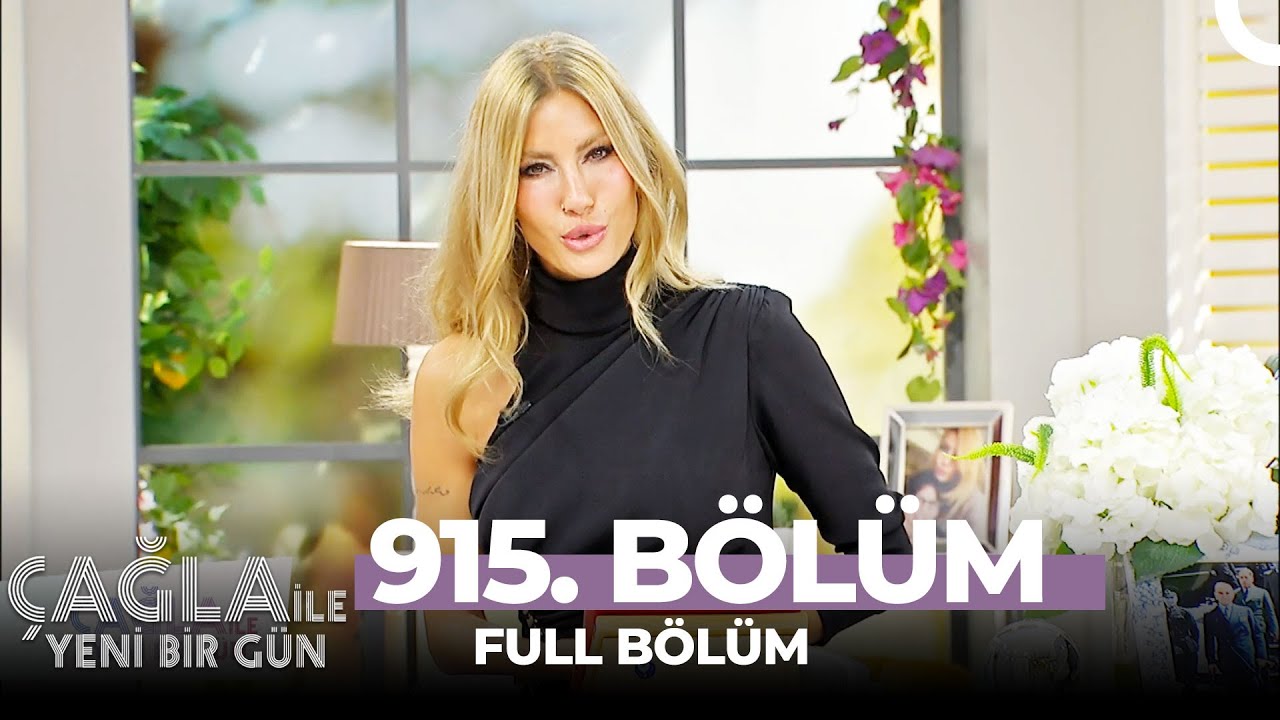 Çağla ile Yeni Bir Gün 915. Bölüm
