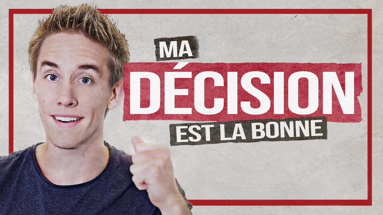Comment prendre une D&Eacute;CISION ?! - Prouv&eacute; scientifiquement