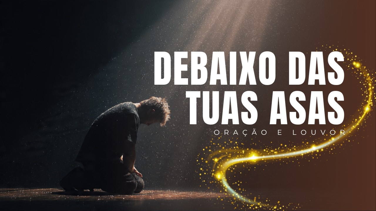 DEBAIXO DAS TUAS ASAS | Louvor de Proteção e Amor | Louvor Gospel 2026