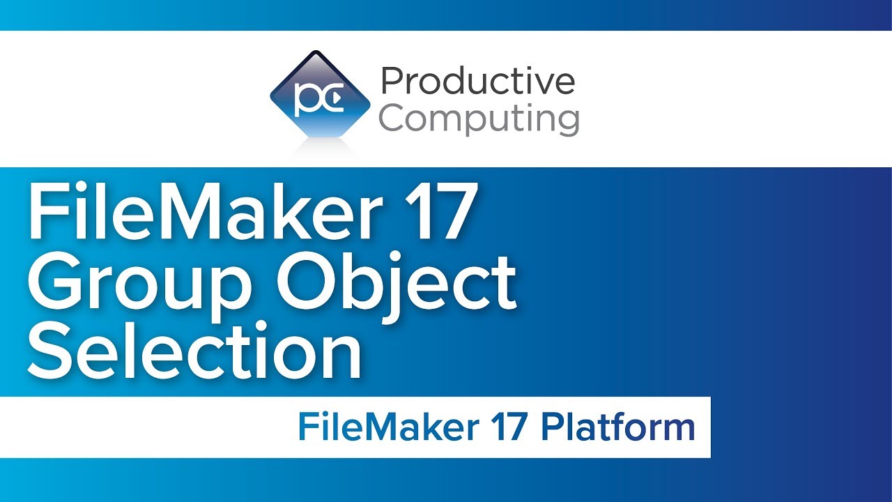 FileMaker 17 Группировка выбора объектов