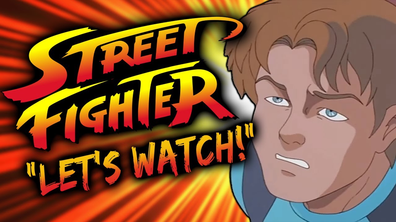 Let's Watch The Street Fighter Cartoon - 