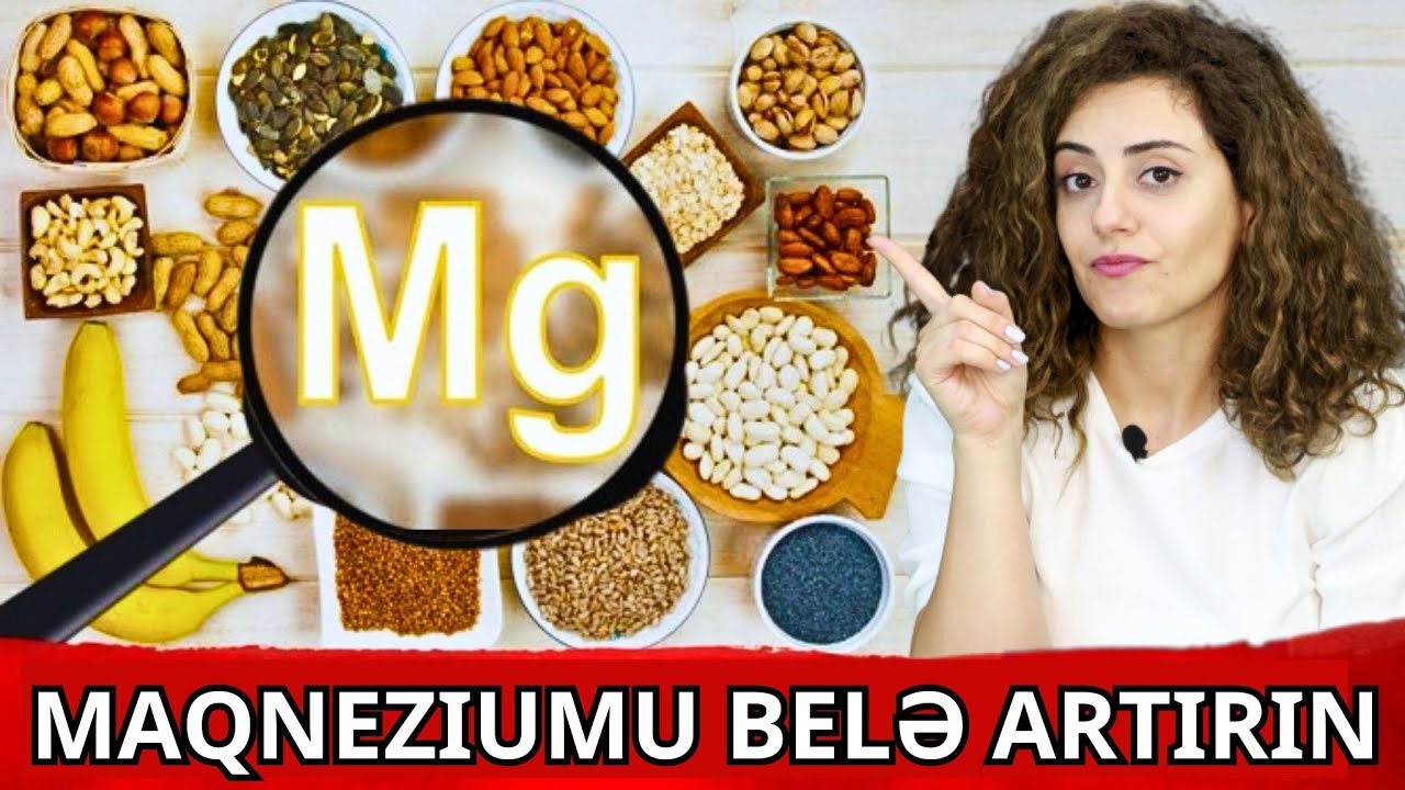 Maqneziumlu Qidalardan Yeyin - Özünüzü yaxşı hiss edəcəksiz
