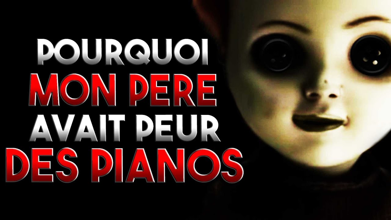 Pourquoi mon père avait peur des pianos ... - Creepypasta FR
