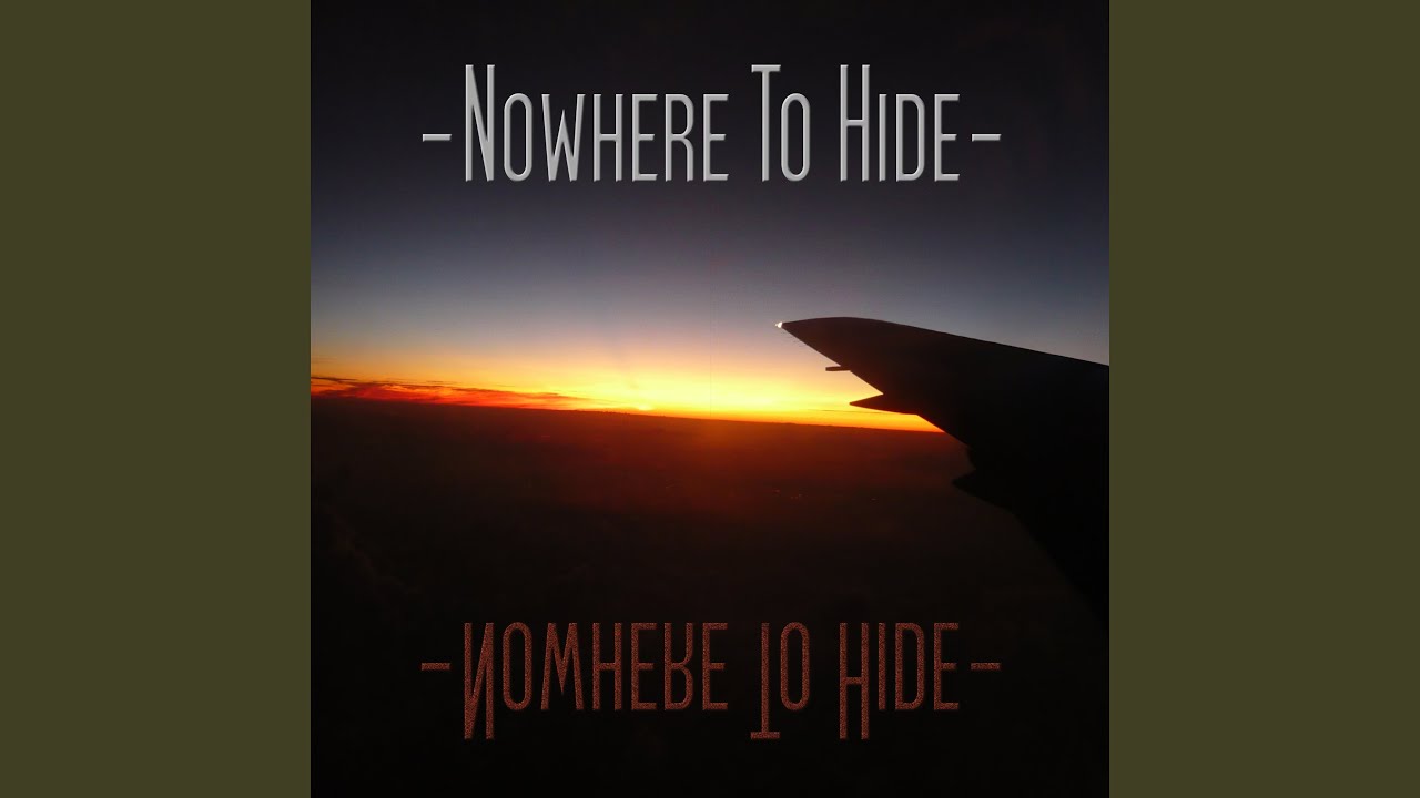 Nowhere To Hide