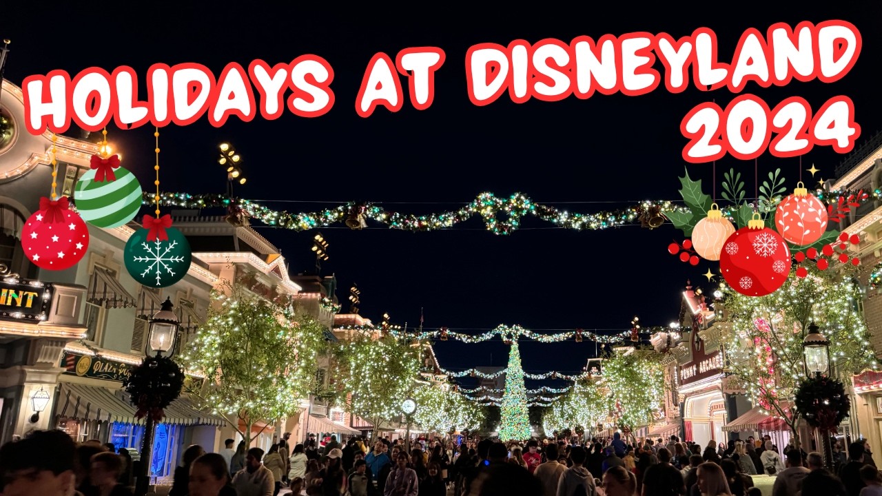 HOLIDAYS at DISNEYLAND - Celebrating Christmas, Life Day and More at the Disneyland Resort!