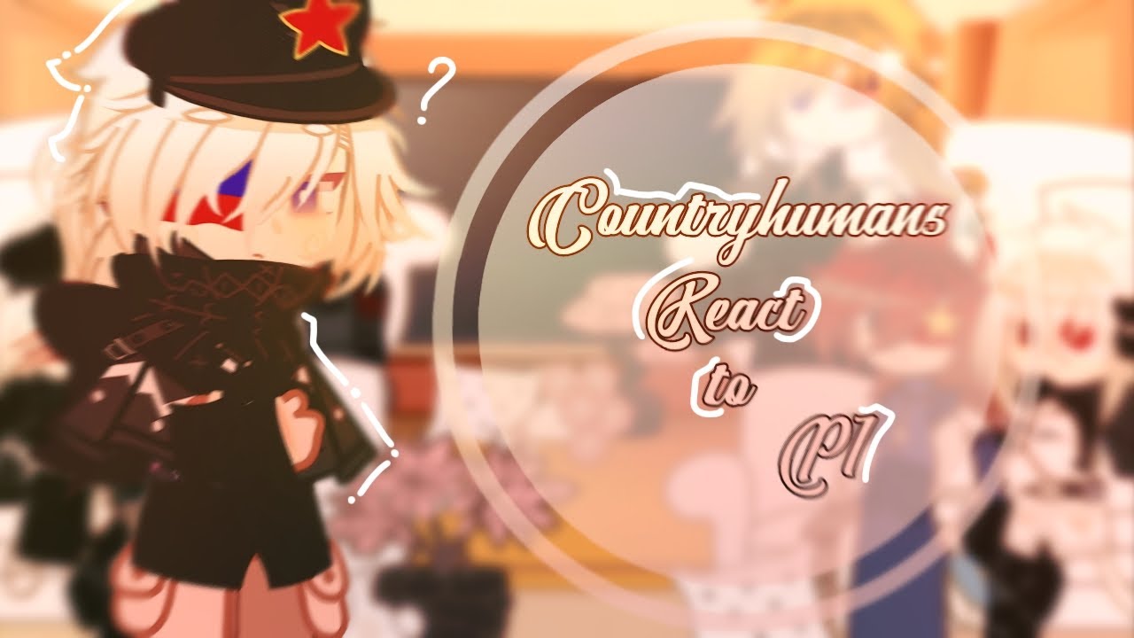 [2X SPEED] Countryhumans react to... || P1 || CRINGE || By:me || Ship(?) ||