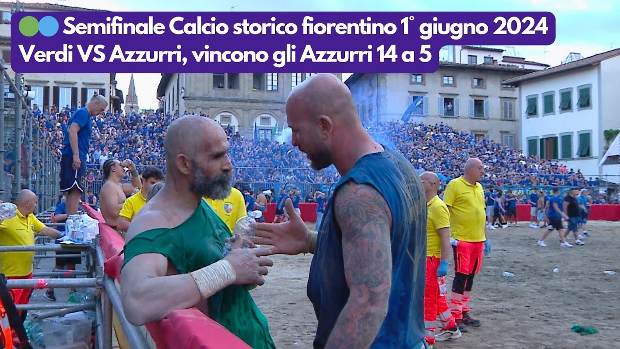 🟢🔵 Semifinale Calcio storico fiorentino 1° giugno 2024 Verdi VS Azzurri, vincono gli Azzurri 14 a 5