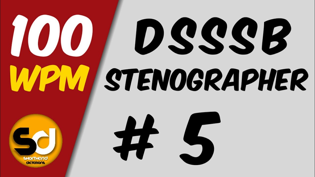 # 5 | 100 wpm | Dsssb Stenographer Dictation