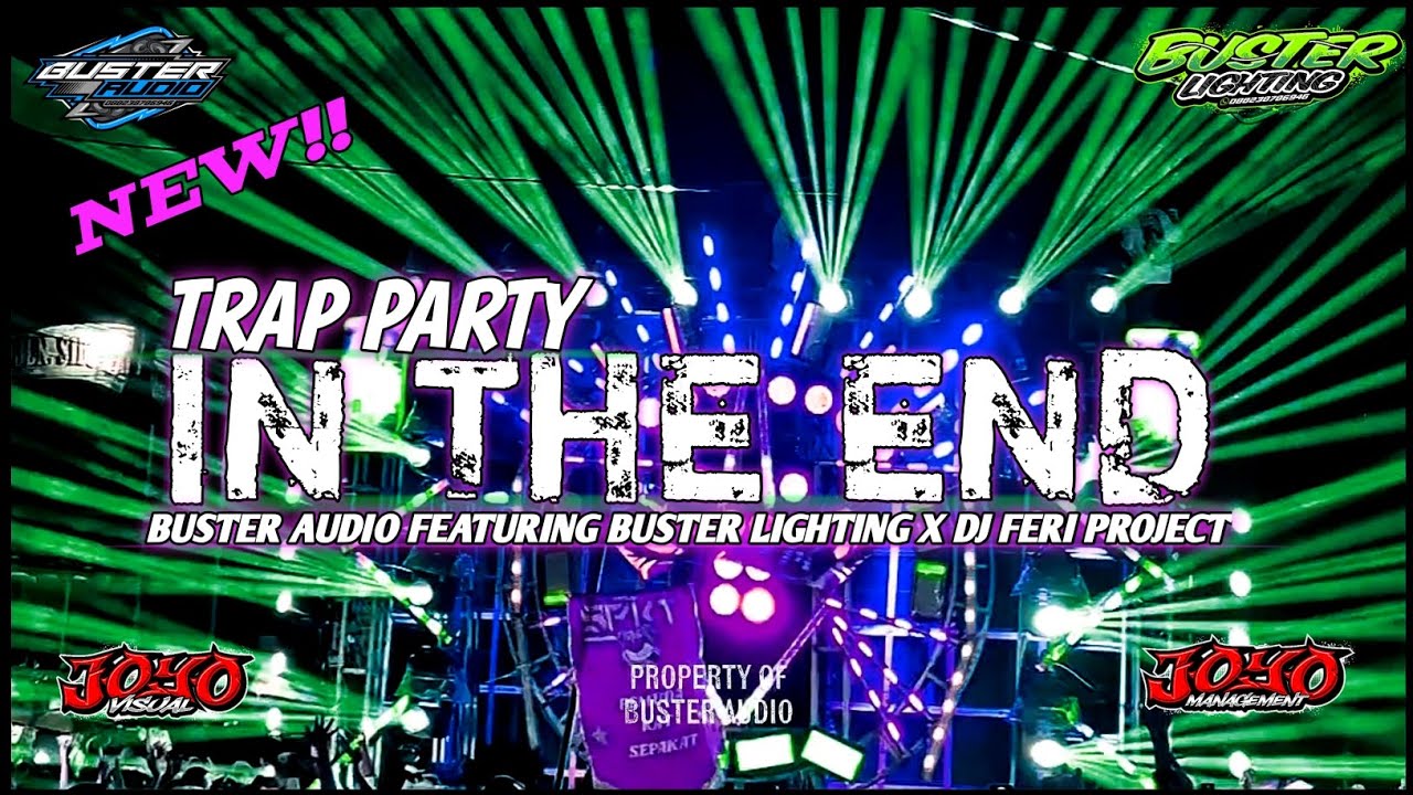 DJ IN THE END TRAP PARTY BUSTER AUDIO@BUSTERAUDIOOFFICIAL || TJAP NUKLIR || feat FERI PROJECT