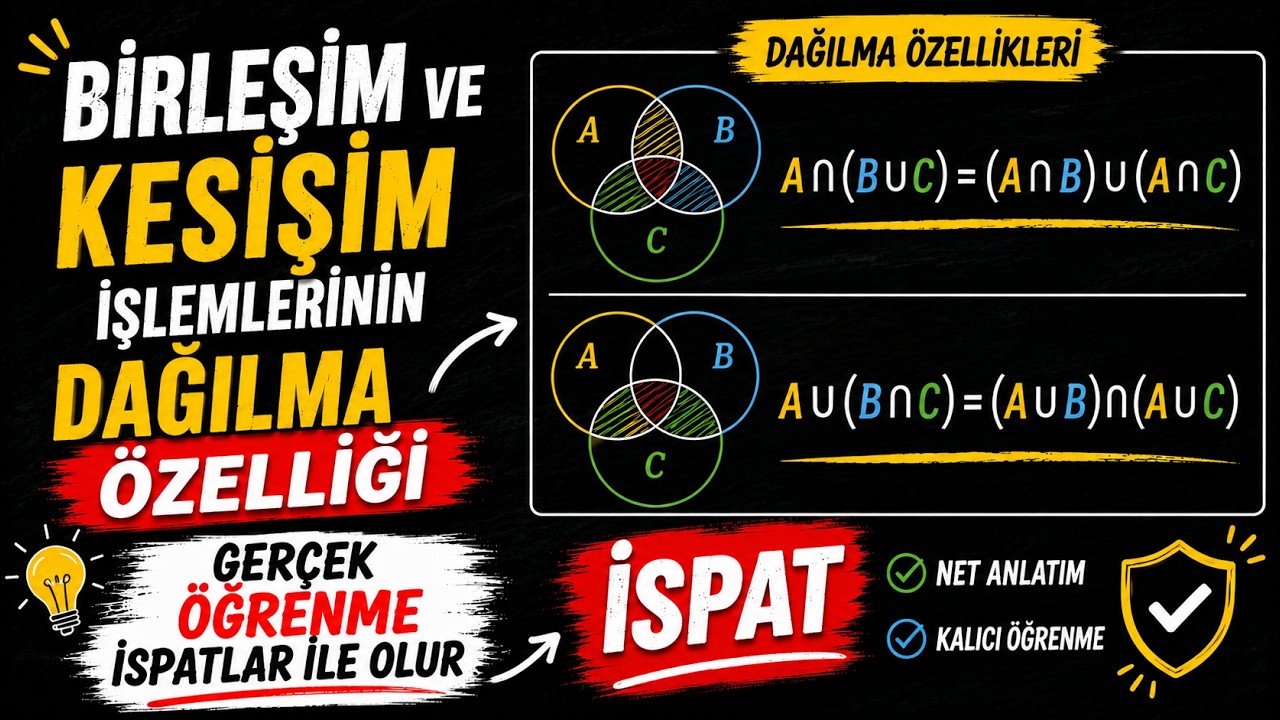 İspat🔆birleşim ve kesişim işlemlerinin dağılma özelliği