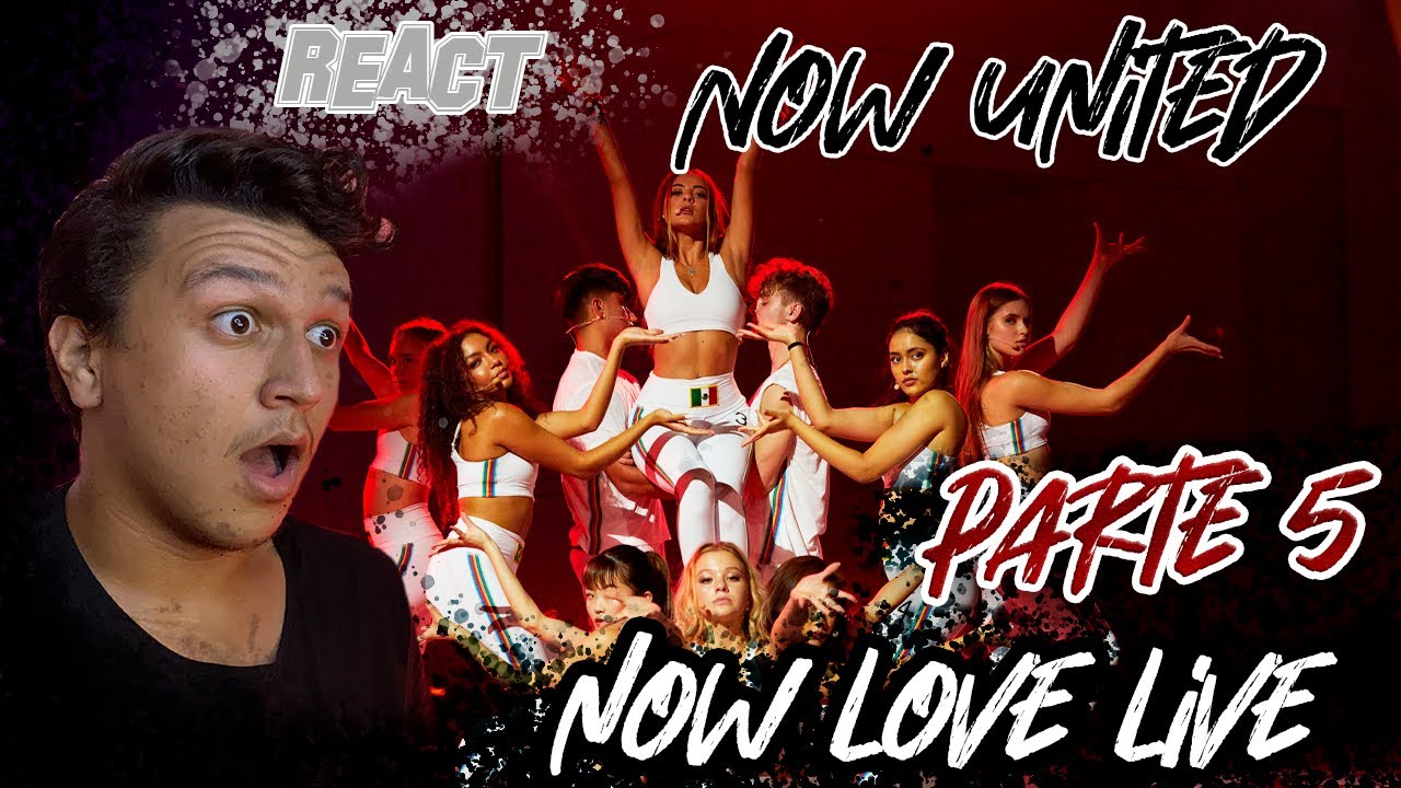 (React) Now United - NOW LOVE LIVE | Parte 5 - Final | (All Day/Wave Your Flag)
