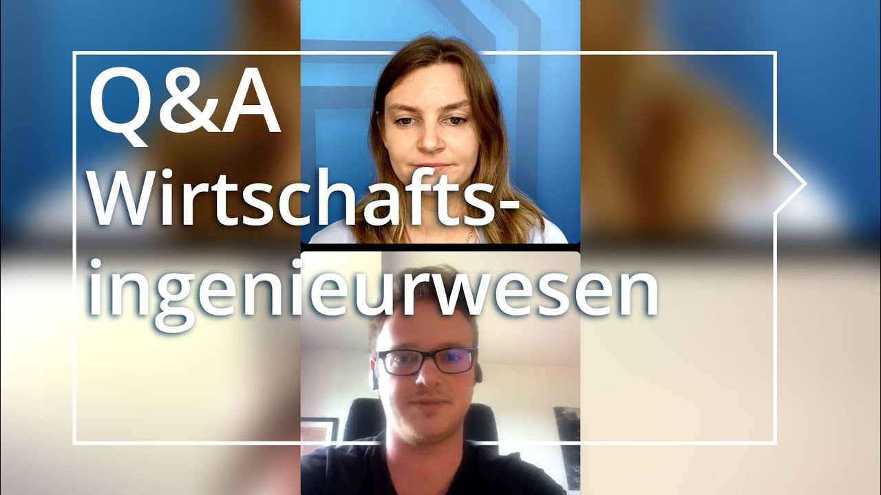 Wirtschaftsingenieurwesen studieren | Q&A zum Studium, Tipps & Erfahrungen