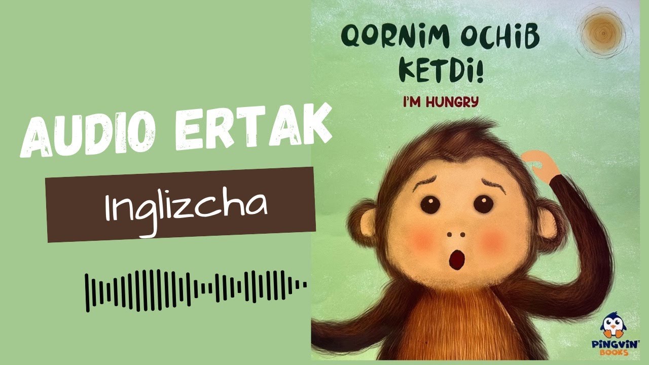 Inglizcha Audio-Ertak | I am Hungry (Qornim ochib ketti)