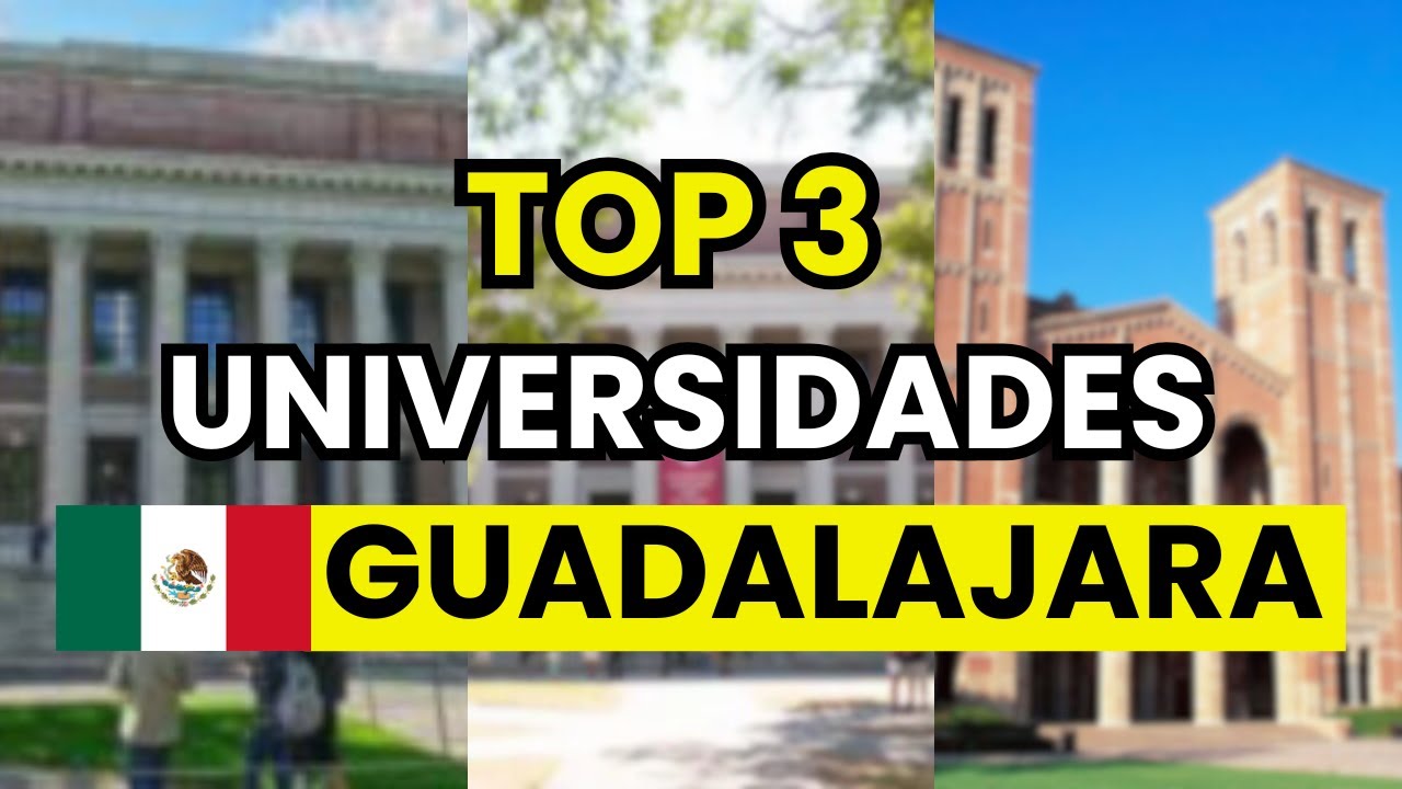 🥇 3 Mejores Universidades en Guadalajara (México)