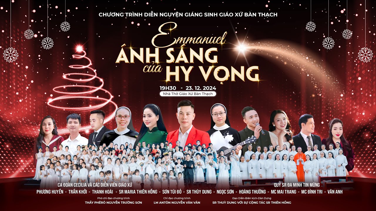 Giáo Xứ Bàn Thạch: Chương Trình Diễn Nguyện Mừng Chúa Giáng Sinh 2024: Emmanuel-Ánh Sáng Của Hy Vọng