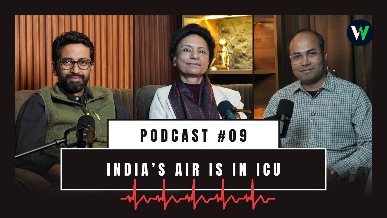 India’s air is in ICU | Why Clean air Can’t Wait Till 2047 | Podcas09 Watt’s The Vision