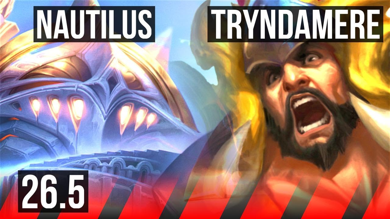 NAUTILUS vs TRYNDAMERE (TOP) | Grasp Of The Undying | KR Master | 26.5